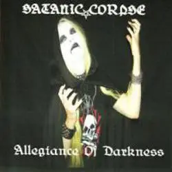 Satanic Corpse : Allegiance Of Darkness